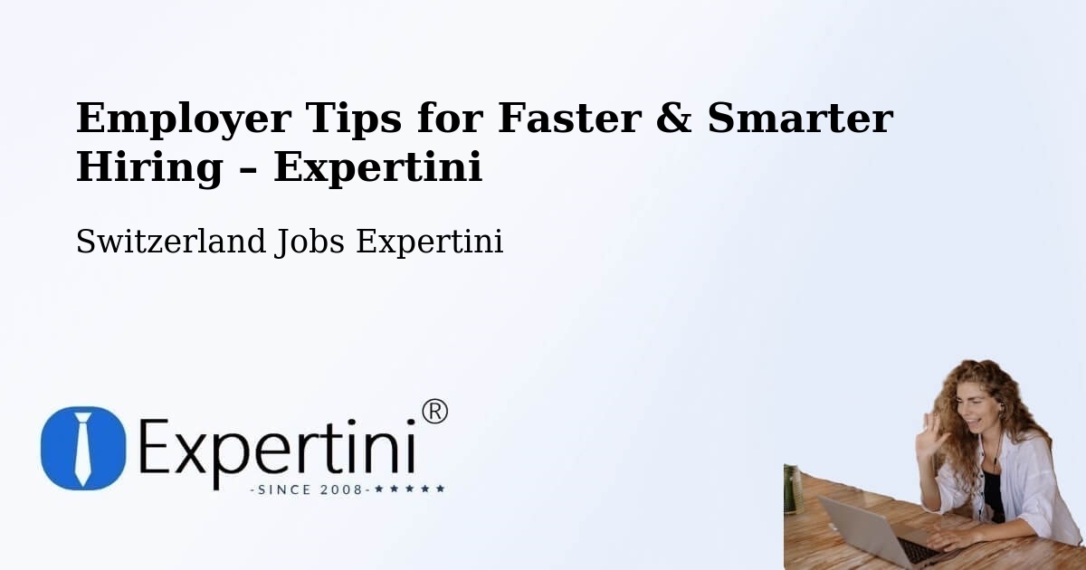 Employer Tips for Hiring & Recruitment – Trub - Trub, Switzerland Jobs Expertini