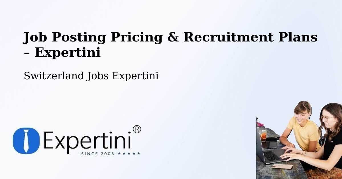 Job Posting Pricing & Recruitment Plans – Trub - Trub, Switzerland Jobs Expertini